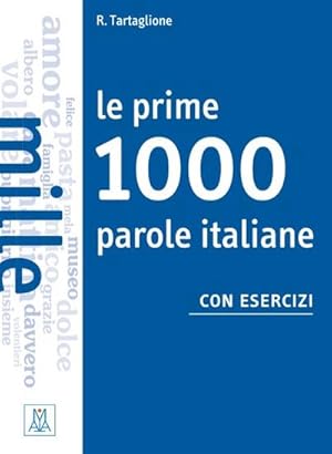 Image du vendeur pour Le prime 1000 parole italiane con esercizi. Livello elementare - pre-intermedio. bungsbuch mis en vente par BuchWeltWeit Ludwig Meier e.K.