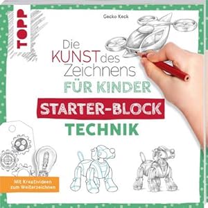 Bild des Verkufers fr Die Kunst des Zeichnens fr Kinder Starter-Block - Technik zum Verkauf von BuchWeltWeit Ludwig Meier e.K.