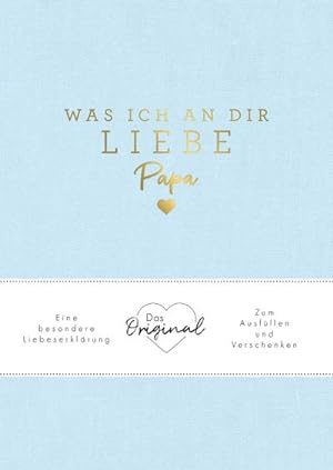 Seller image for Was ich an dir liebe, Papa for sale by BuchWeltWeit Ludwig Meier e.K.