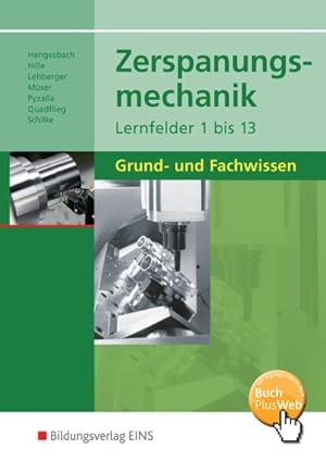 Imagen del vendedor de Zerspanungsmechanik Lernfelder 1 - 13. Schlerband a la venta por BuchWeltWeit Ludwig Meier e.K.