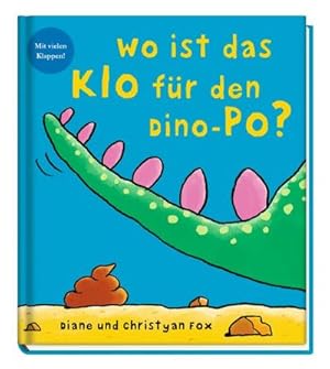 Image du vendeur pour Wo ist das Klo fr den Dino-Po? mis en vente par BuchWeltWeit Ludwig Meier e.K.