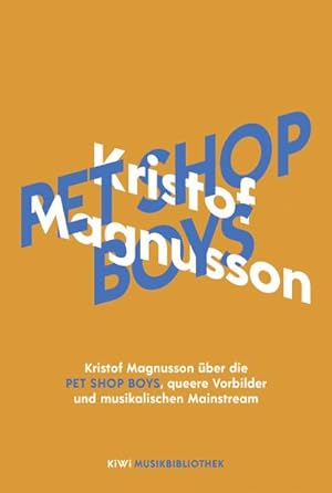 Bild des Verkufers fr Kristof Magnusson ber Pet Shop Boys, queere Vorbilder und musikalischen Mainstream zum Verkauf von BuchWeltWeit Ludwig Meier e.K.