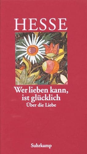 Immagine del venditore per Wer lieben kann, ist glcklich venduto da BuchWeltWeit Ludwig Meier e.K.