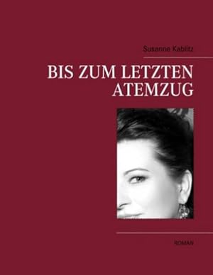 Seller image for Bis zum letzten Atemzug for sale by BuchWeltWeit Ludwig Meier e.K.