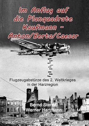 Immagine del venditore per Im Anflug auf die Planquadrate Kaufmann - Anton/Berta/Caesar venduto da BuchWeltWeit Ludwig Meier e.K.