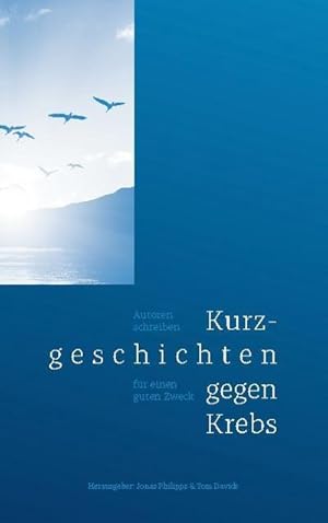 Imagen del vendedor de Kurzgeschichten gegen Krebs a la venta por BuchWeltWeit Ludwig Meier e.K.