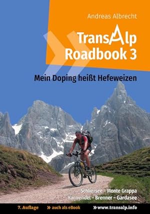 Seller image for Transalp Roadbook 3: Mein Doping heit Hefeweizen for sale by BuchWeltWeit Ludwig Meier e.K.