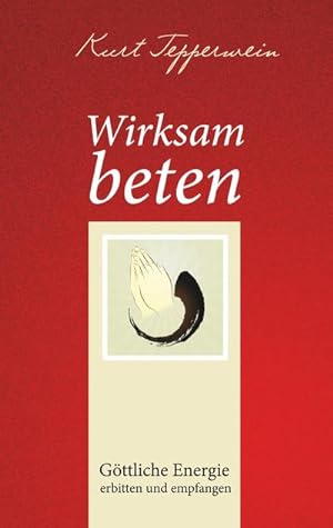 Seller image for Wirksam beten for sale by BuchWeltWeit Ludwig Meier e.K.