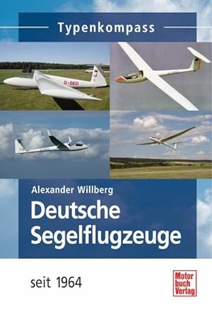 Immagine del venditore per Deutsche Segelflugzeuge seit 1964 venduto da BuchWeltWeit Ludwig Meier e.K.