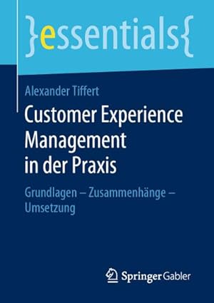 Image du vendeur pour Customer Experience Management in der Praxis mis en vente par BuchWeltWeit Ludwig Meier e.K.