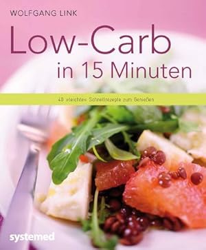 Immagine del venditore per Low-Carb in 15 Minuten venduto da BuchWeltWeit Ludwig Meier e.K.