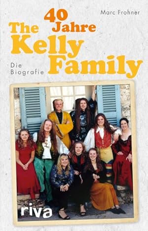 Seller image for 40 Jahre The Kelly Family for sale by BuchWeltWeit Ludwig Meier e.K.