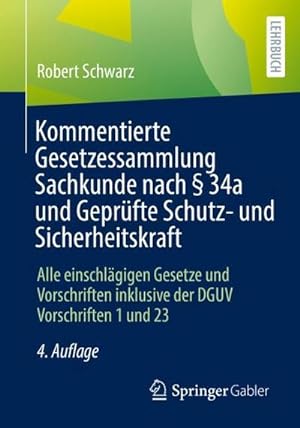 Immagine del venditore per Kommentierte Gesetzessammlung Sachkunde nach 34a und Geprfte Schutz- und Sicherheitskraft venduto da BuchWeltWeit Ludwig Meier e.K.