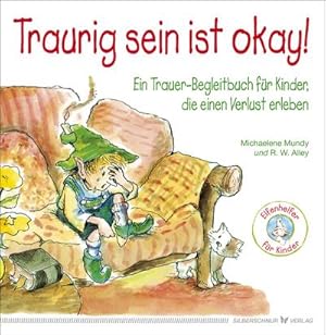 Seller image for Traurig sein ist okay! for sale by BuchWeltWeit Ludwig Meier e.K.