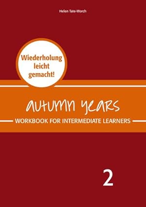 Seller image for Autumn Years - Englisch fr Senioren 2 - Intermediate Learners - Workbook for sale by BuchWeltWeit Ludwig Meier e.K.