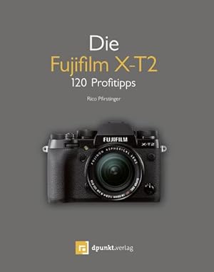 Immagine del venditore per Die Fujifilm X-T2 venduto da BuchWeltWeit Ludwig Meier e.K.