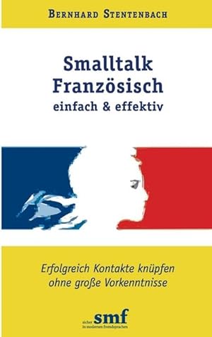 Immagine del venditore per Smalltalk Franzsisch - einfach und effektiv venduto da BuchWeltWeit Ludwig Meier e.K.