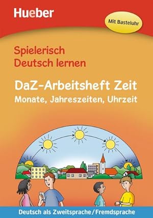 Imagen del vendedor de Spielerisch Deutsch lernen - DaZ-Arbeitsheft Zeit a la venta por BuchWeltWeit Ludwig Meier e.K.