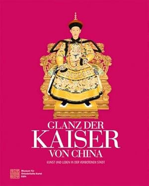 Imagen del vendedor de Glanz der Kaiser von China a la venta por BuchWeltWeit Ludwig Meier e.K.