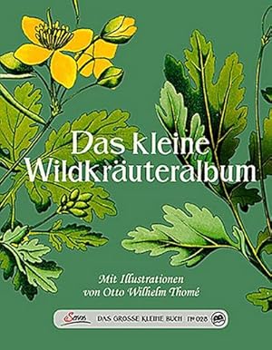 Image du vendeur pour Das groe kleine Buch: Das kleine Wildkruteralbum mis en vente par BuchWeltWeit Ludwig Meier e.K.