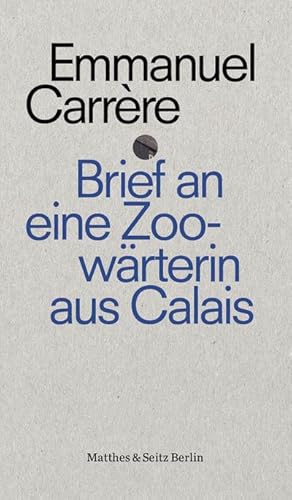 Imagen del vendedor de Brief an die Zoowrterin von Calais a la venta por BuchWeltWeit Ludwig Meier e.K.