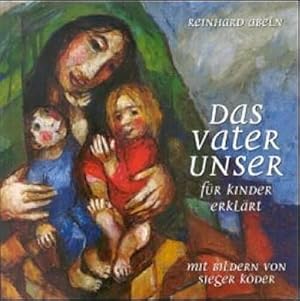 Bild des Verkufers fr Das Vaterunser fr Kinder erklrt zum Verkauf von BuchWeltWeit Ludwig Meier e.K.
