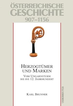 Seller image for sterreichische Geschichte: Herzogtmer und Marken 907-1156 for sale by BuchWeltWeit Ludwig Meier e.K.
