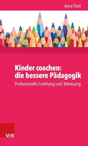 Immagine del venditore per Kinder coachen: die bessere Pdagogik venduto da BuchWeltWeit Ludwig Meier e.K.