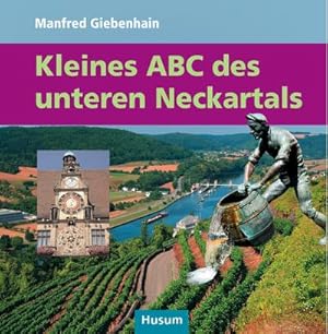 Bild des Verkufers fr Kleines ABC des unteren Neckartals zum Verkauf von BuchWeltWeit Ludwig Meier e.K.