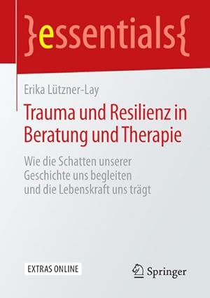 Bild des Verkufers fr Trauma und Resilienz in Beratung und Therapie zum Verkauf von BuchWeltWeit Ludwig Meier e.K.