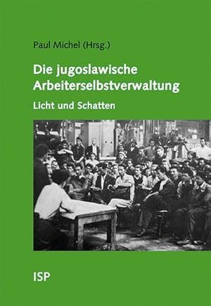 Imagen del vendedor de Die jugoslawische Arbeiterselbstverwaltung - Licht und Schatten a la venta por BuchWeltWeit Ludwig Meier e.K.