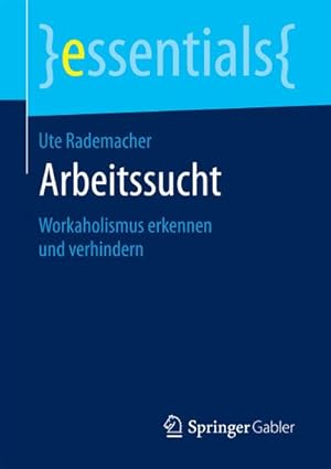 Imagen del vendedor de Arbeitssucht a la venta por BuchWeltWeit Ludwig Meier e.K.