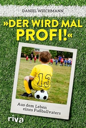 Seller image for Der wird mal Profi! for sale by BuchWeltWeit Ludwig Meier e.K.