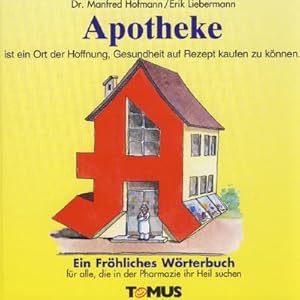 Bild des Verkufers fr Apotheke. Ein frhliches Wrterbuch zum Verkauf von BuchWeltWeit Ludwig Meier e.K.