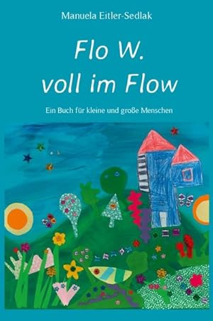 Image du vendeur pour Flo W. voll im Flow mis en vente par BuchWeltWeit Ludwig Meier e.K.