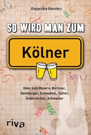 Seller image for So wird man zum Klner for sale by BuchWeltWeit Ludwig Meier e.K.