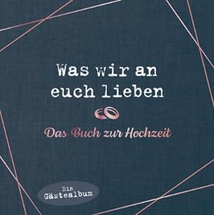 Immagine del venditore per Was wir an euch lieben - Das Hochzeitsgstebuch venduto da BuchWeltWeit Ludwig Meier e.K.