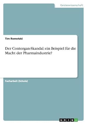 Immagine del venditore per Der Contergan-Skandal: ein Beispiel fr die Macht der Pharmaindustrie? venduto da BuchWeltWeit Ludwig Meier e.K.