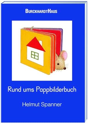 Imagen del vendedor de Rund ums Pappbilderbuch a la venta por BuchWeltWeit Ludwig Meier e.K.