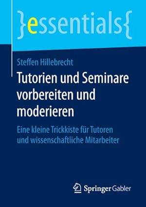 Seller image for Tutorien und Seminare vorbereiten und moderieren for sale by BuchWeltWeit Ludwig Meier e.K.