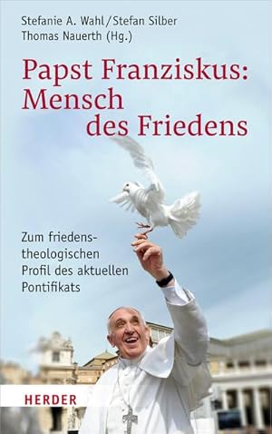 Image du vendeur pour Papst Franziskus: Mensch des Friedens mis en vente par BuchWeltWeit Ludwig Meier e.K.