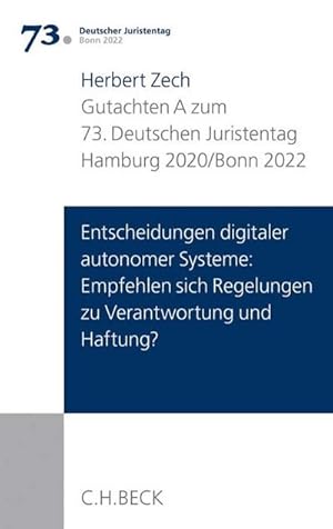 Imagen del vendedor de Verhandlungen des 73. Deutschen Juristentages Hamburg 2020 / Bonn 2022 Bd. I: Gutachten Teil A: Entscheidungen digitaler autonomer Systeme: Empfehlen sich Regelungen zu Verantwortung und Haftung?; . a la venta por BuchWeltWeit Ludwig Meier e.K.