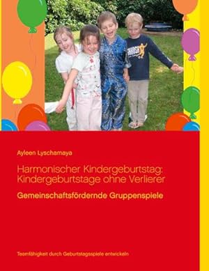 Seller image for Harmonischer Kindergeburtstag: Kindergeburtstage ohne Verlierer for sale by BuchWeltWeit Ludwig Meier e.K.