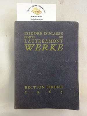 Werke. Die Gesänge des Maldoror. Dichtungen. Briefe. Aus dem Französischen von Wolfgang Schmidt.