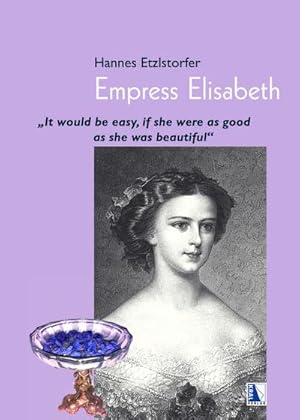 Image du vendeur pour Empress Elisabeth mis en vente par BuchWeltWeit Ludwig Meier e.K.