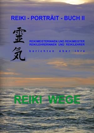 Bild des Verkufers fr Reiki-Portrt-Buch II zum Verkauf von BuchWeltWeit Ludwig Meier e.K.