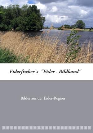 Bild des Verkufers fr Eiderfischer`s "Eider - Bildband" zum Verkauf von BuchWeltWeit Ludwig Meier e.K.