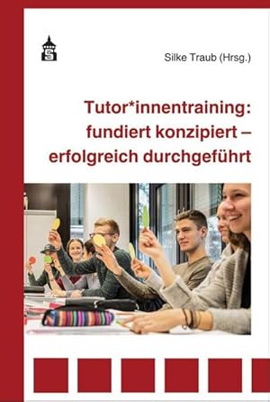 Bild des Verkufers fr Tutor\*innentraining: fundiert konzipiert - erfolgreich durchgefhrt zum Verkauf von BuchWeltWeit Ludwig Meier e.K.