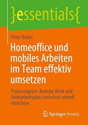 Bild des Verkufers fr Homeoffice und mobiles Arbeiten im Team effektiv umsetzen zum Verkauf von BuchWeltWeit Ludwig Meier e.K.