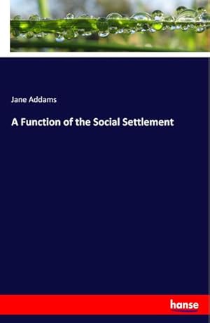 Seller image for A Function of the Social Settlement for sale by BuchWeltWeit Ludwig Meier e.K.